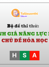 Bộ đề thi thử Đánh Giá Năng Lực HSA Chủ Đề Hóa Học Có Đáp Án